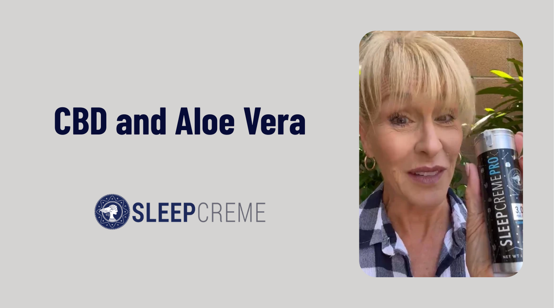 CBD and Aloe Vera | Do They Encourage Better Rest?