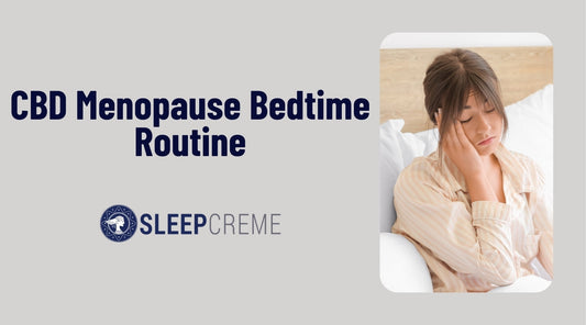 CBD Menopause Bedtime Routine | Can It Ease Sleeplessness?