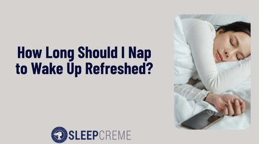 How Long Should I Nap to Wake Up Refreshed