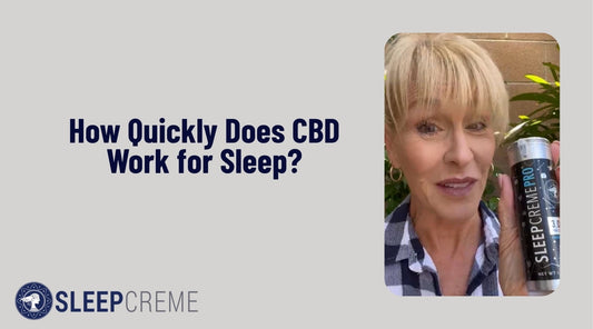 How Quickly Does CBD Work for Sleep? What You Can Expect