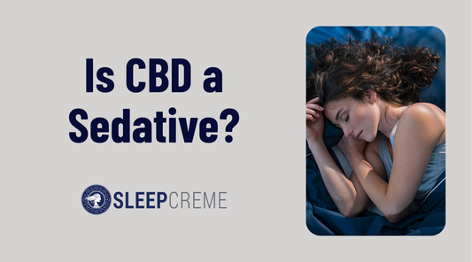 Is CBD a Sedative? What You Need to Know About Its Use