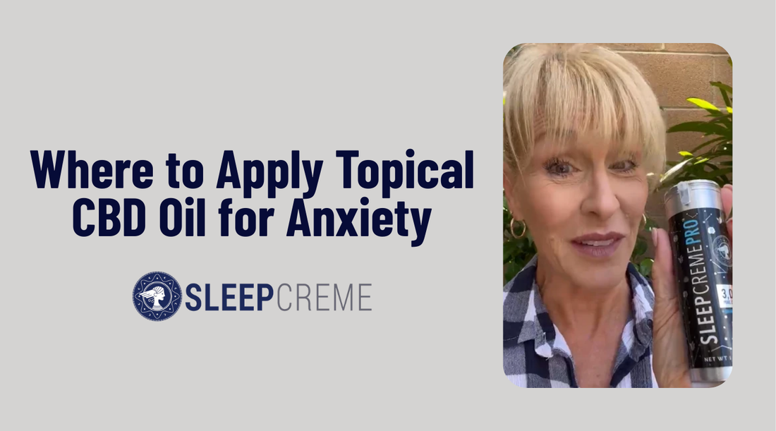 Where to Apply Topical CBD Oil for Anxiety Relief